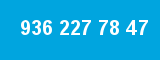 936 227 78 47
